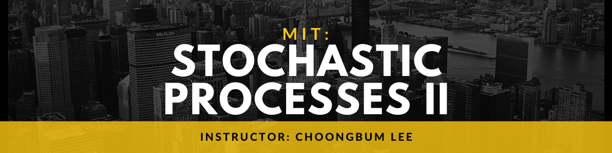 MIT : Stochastic Processes II